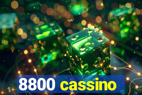 8800 cassino